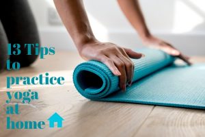13 Tips For Daily Yoga Practice At Home 13 Tips For Daily Yoga Practice At Home