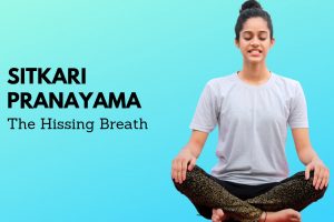 Sitkari Pranayama (Hissing Breath): Steps, Benefits & Precautions